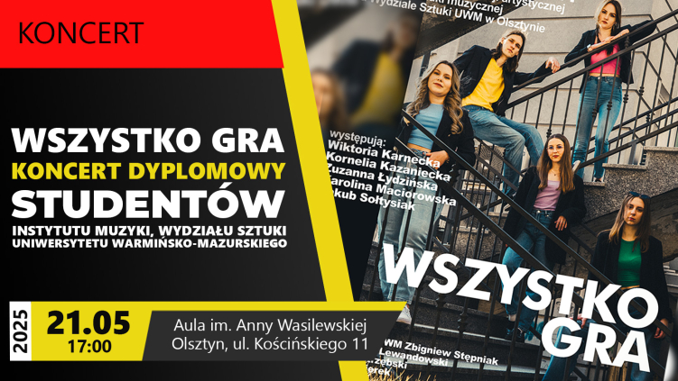 21.05.2025 - Koncert dyplomowy studentów Instytutu Muzyki Wydziału Sztuki UWM