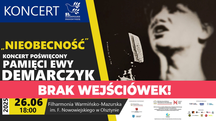 26.06.2025 -"NIEOBECNOŚĆ" - KONCERT POŚWIĘCONY PAMIĘCI EWY DEMARCZYK - WYDARZENIE 51. OGÓLNOPOLSKICH SPOTKAŃ ZAMKOWYCH "ŚPIEWAJMY POEZJĘ"