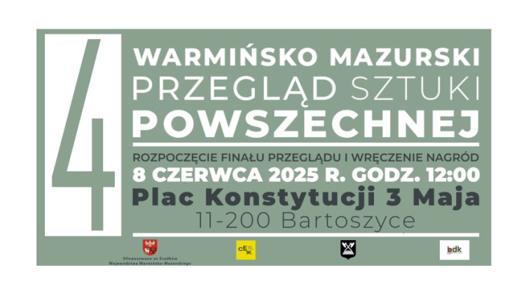 08.06.2025 - IV Warmińsko-Mazurski Przegląd Sztuki Powszechnej - zapraszamy do zgłoszeń!